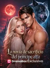 La novia de sacrificio del príncipe alfa (Doblado)
