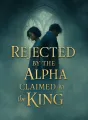 Rejected by the Alpha, Claimed by the King cover