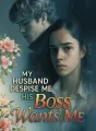 My Husband Despise Me, His Boss Wants Me. cover