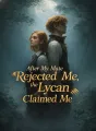After My Mate Rejected Me, the Lycan Claimed Me cover