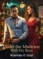 Under the Mistletoe with My Boss  cover