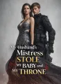 My Husband’s Mistress Stole My Baby and My Throne cover
