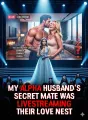 My Alpha Husband's Secret Mate Was Livestreaming Their Love Nest cover