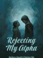 Rejecting My Alpha Before Death Claims Me cover