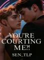 You’re Courting Me?! cover
