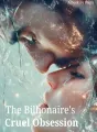 The Billionaire's cruel obsession cover