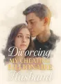 Divorcing My Cheating Billionaire Husband cover