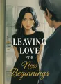 Leaving Love for New Beginnings cover