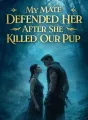 My Mate Defended Her After She Killed Our Pup cover