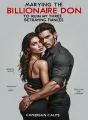 MARRYING THE BILLIONAIRE DON TO RUIN MY THREE BETRAYING FIANCÉS cover