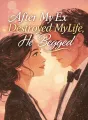 After My Ex Destroyed My Life, He Begged cover