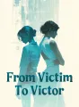 From Victim to Victor cover