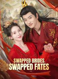 Swapped Brides, Swapped FatesShort Dramas