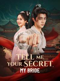 Tell Me Your Secret, My BrideShort Dramas
