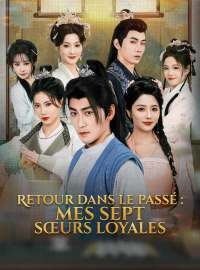 Retour dans le passé : mes sept sœurs loyales