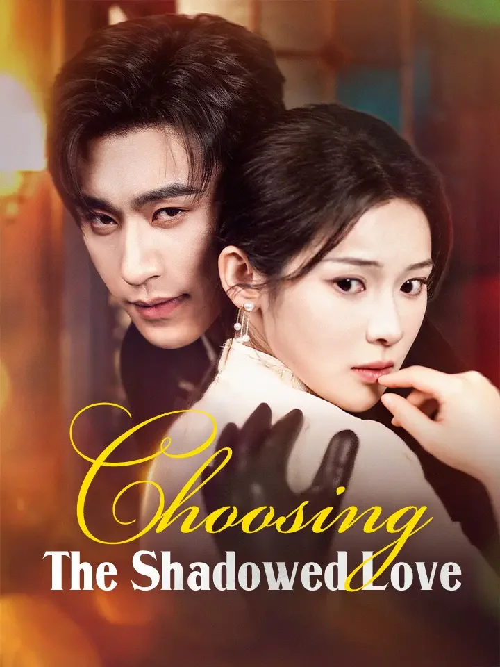 Choosing The Shadowed Love