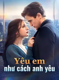 Yêu em như cách anh yêu