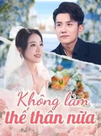 Không làm thế thân nữa