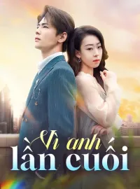 Vì anh lần cuối