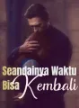 Seandainya Waktu Bisa Kembali cover