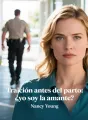 Traición antes del parto: ¿yo soy la amante? cover