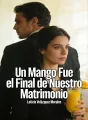 Un Mango Fue el Final de Nuestro Matrimonio cover