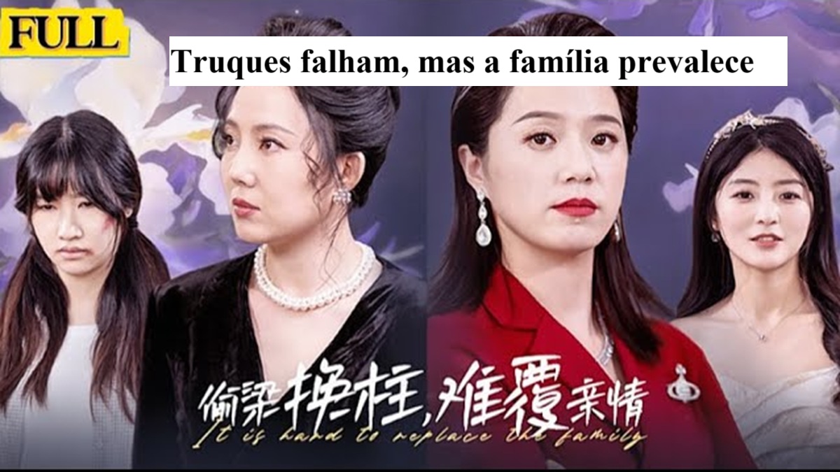 Truques falham, mas a família prevalece: drama intenso de vingança e amor maternal