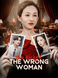 You Kicked the Wrong WomanShort Dramas