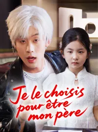 Je le choisis pour être mon père