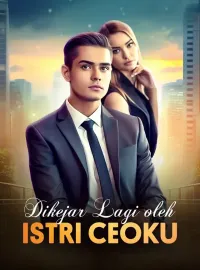 Dikejar Lagi oleh Istri CEOku