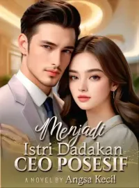 Menjadi Istri Dadakan CEO Posesif
