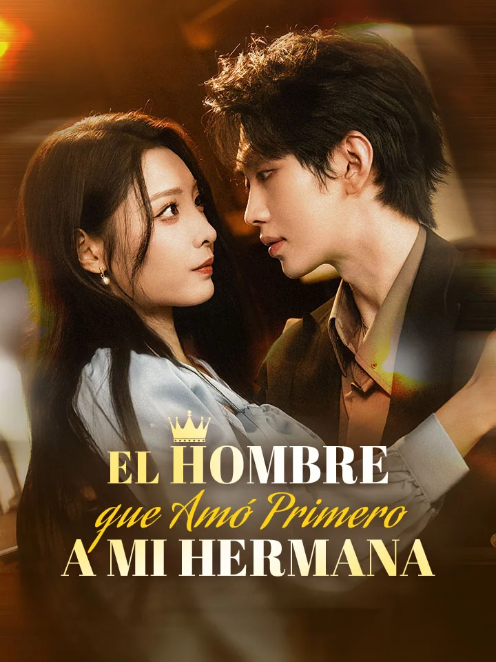 El Hombre que Amó Primero a mi Hermana