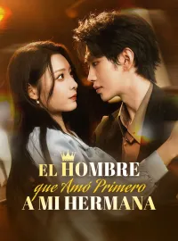 El Hombre que Amó Primero a mi Hermana