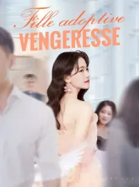Fille adoptive vengeresse