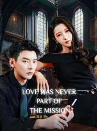 Love Was Never Part of the MissionShort Dramas