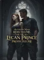 After My Mate Rejected Me, the Lycan Prince Protected Me cover