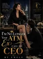 I’m No Longer Your ATM Ex:Call Me CEO cover
