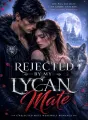 Rejected By My Lycan Mate cover