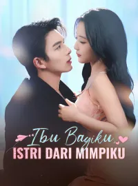 Ibu Bayiku, Istri dari Mimpiku
