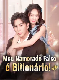 Meu Namorado Falso é Bilionário!