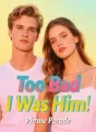 Too Bad I Was Him cover