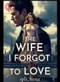 The wife I forgot to love cover