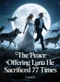 The Peace Offering Luna He Sacrificed 77 Times cover
