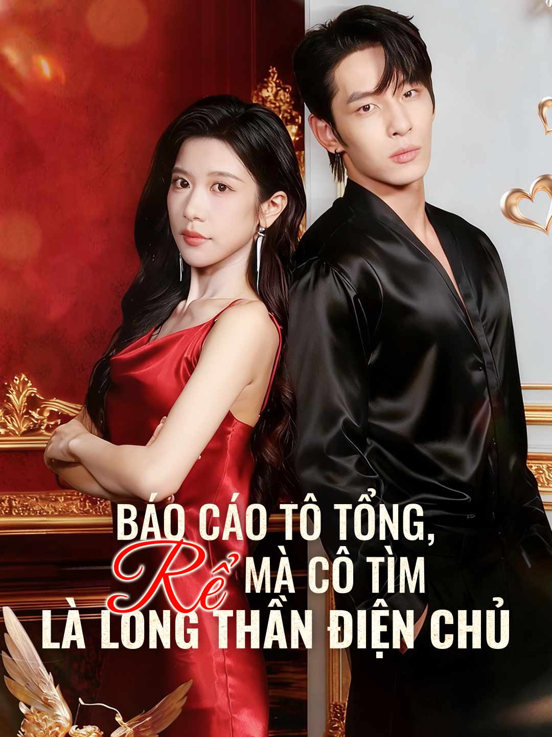 Báo Cáo Tô Tổng, Rể Mà Cô Tìm Là Long Thần Điện Chủ