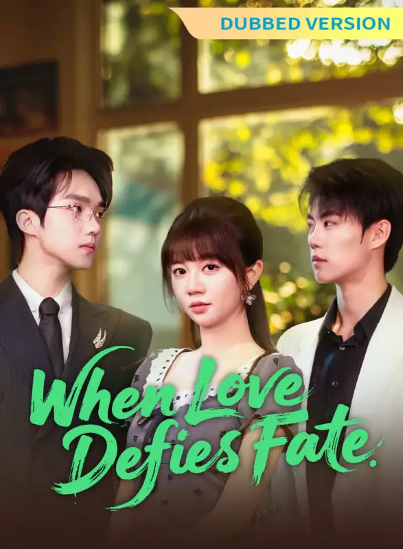 [Dubbed Version] When Love Defies Fate