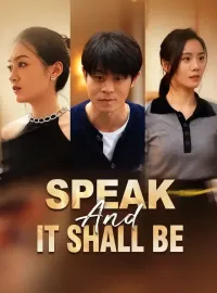 Speak And It Shall Be