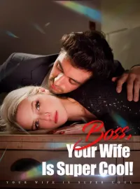 Boss, Your Wife Is Super Cool!Short Dramas