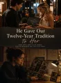He Gave Our Twelve-Year Tradition to Her cover