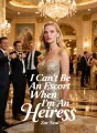 I Can't Be An Escort When I'm An Heiress cover