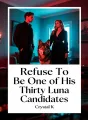 Refuse To Be One of His Thirty Luna Candidates cover